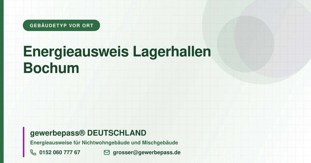 Energieausweis Lagerhallen Bochum, Bedarfsausweis nach DIN V 18599, gewerbepass® DEUTSCHLAND, Tel. 0152 060 777 67